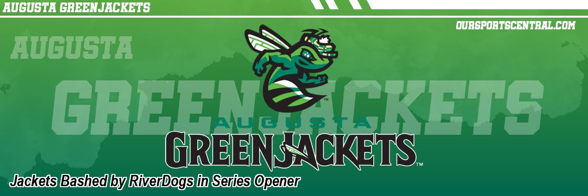 Jackets Bashed by RiverDogs in Series Opener