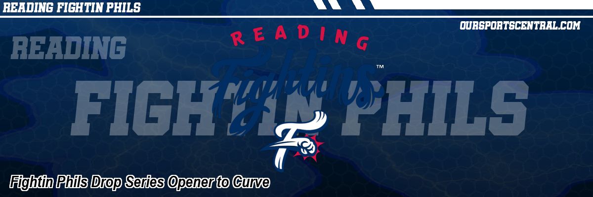 Fightin Phils Drop Series Opener to Curve