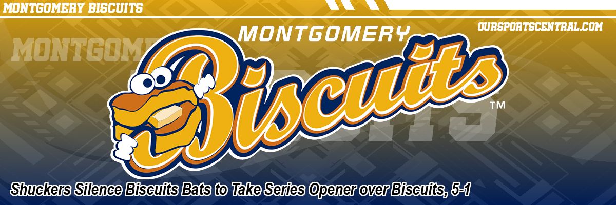 Shuckers Silence Biscuits Bats to Take Series Opener over Biscuits, 5-1