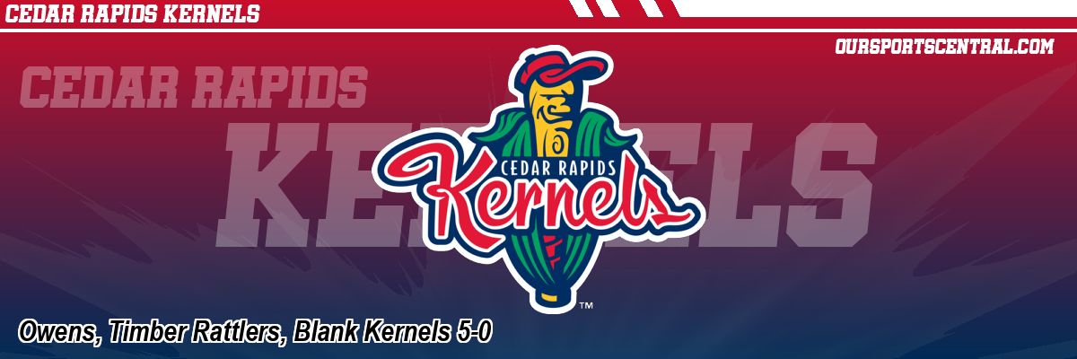 Owens, Timber Rattlers, Blank Kernels 5-0