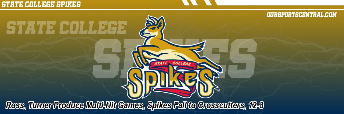 Ross, Turner Produce Multi-Hit Games, Spikes Fall to Crosscutters, 12-3