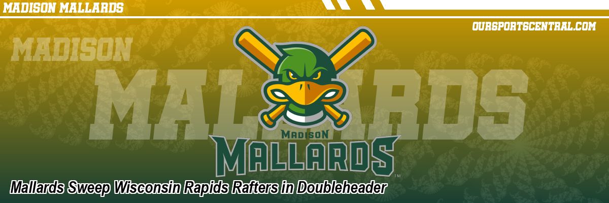 Mallards Sweep Wisconsin Rapids Rafters in Doubleheader
