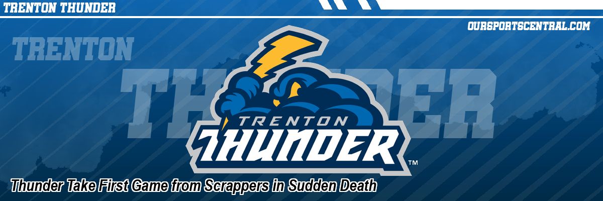 Thunder Take First Game from Scrappers in Sudden Death