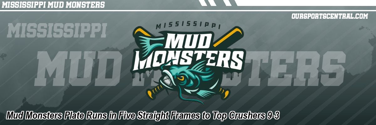 Mud Monsters Plate Runs in Five Straight Frames to Top Crushers 9-3