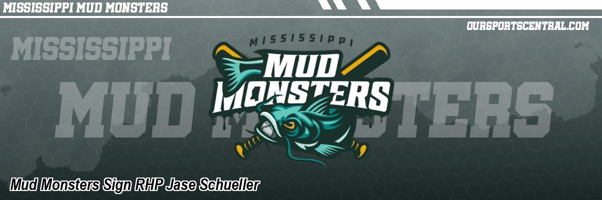 Mud Monsters Sign RHP Jase Schueller