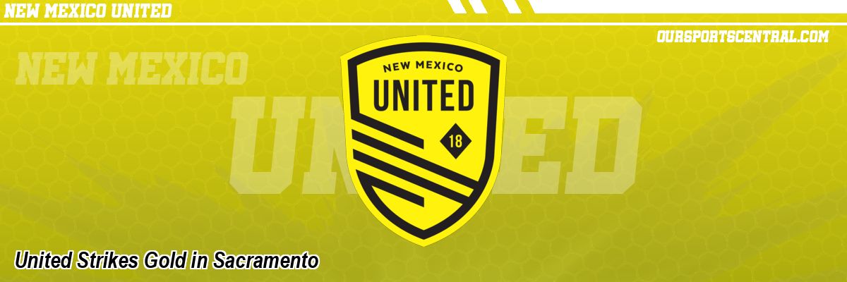 United Strikes Gold in Sacramento