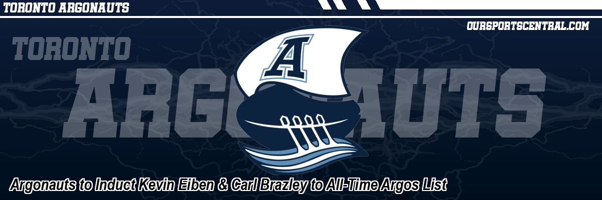 Argonauts to Induct Kevin Eiben & Carl Brazley to All-Time Argos List