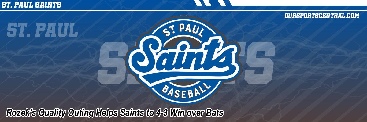 Rozek's Quality Outing Helps Saints to 4-3 Win over Bats