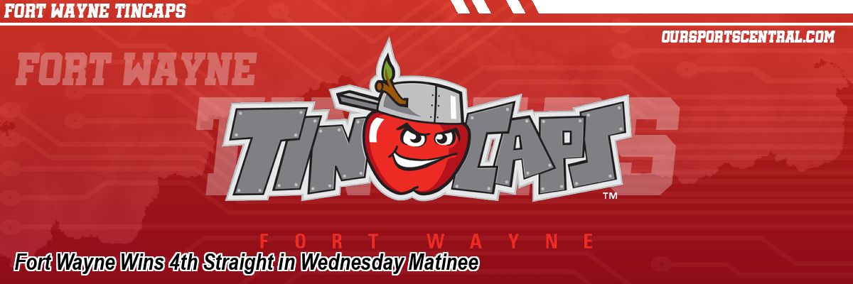 Fort Wayne Wins 4th Straight in Wednesday Matinee