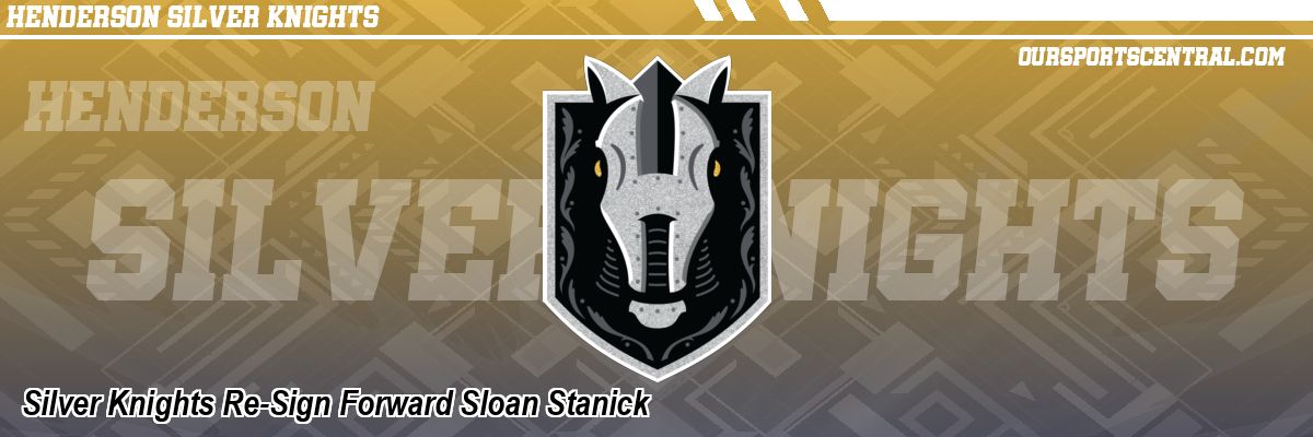 Silver Knights Re-Sign Forward Sloan Stanick