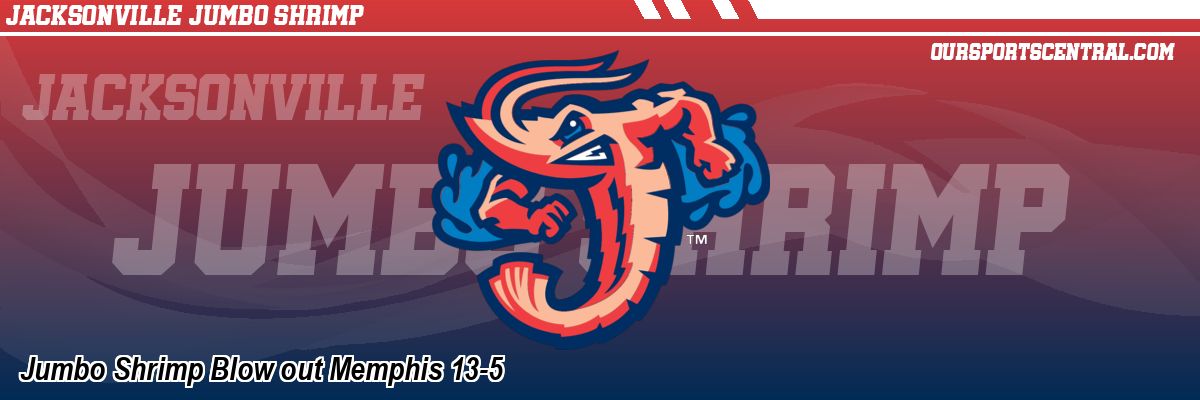 Jumbo Shrimp Blow out Memphis 13-5