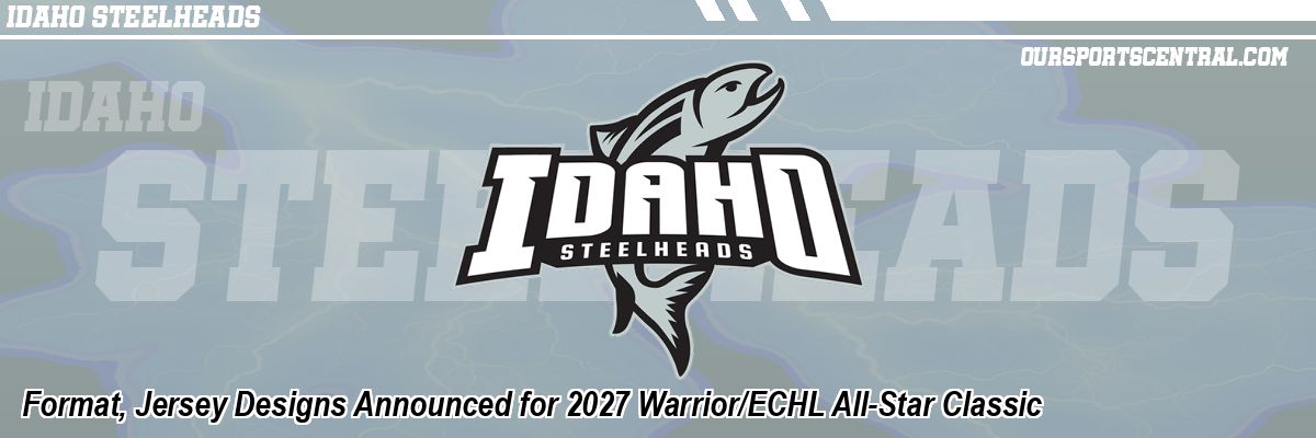 Format, Jersey Designs Announced for 2027 Warrior/ECHL All-Star Classic
