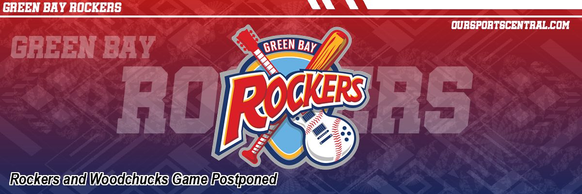 Rockers and Woodchucks Game Postponed