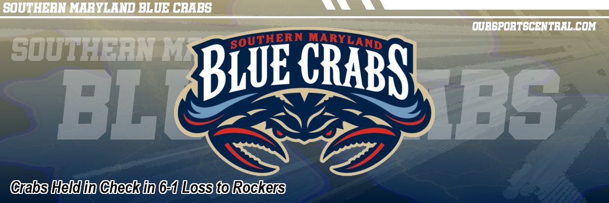 Crabs Held in Check in 6-1 Loss to Rockers