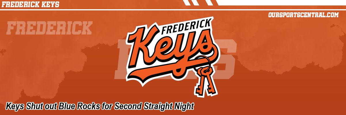 Keys Shut out Blue Rocks for Second Straight Night