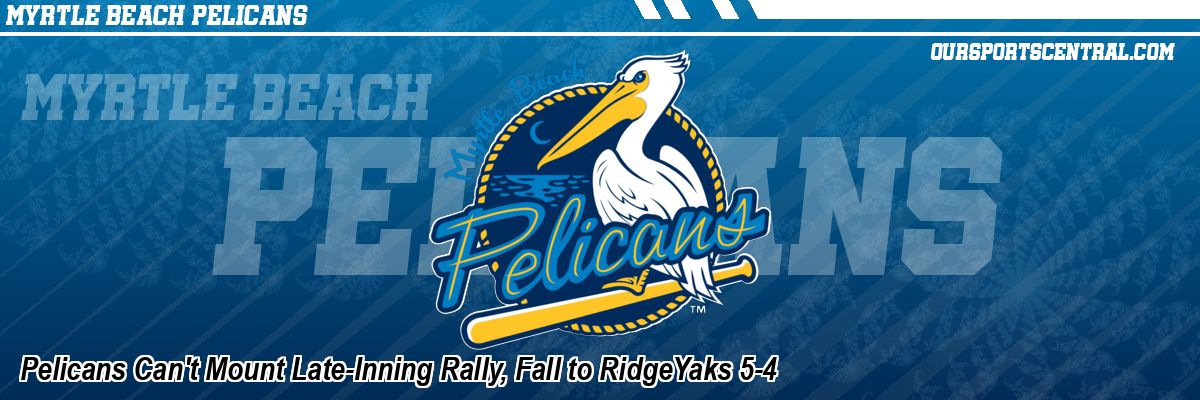 Pelicans Can't Mount Late-Inning Rally, Fall to RidgeYaks 5-4