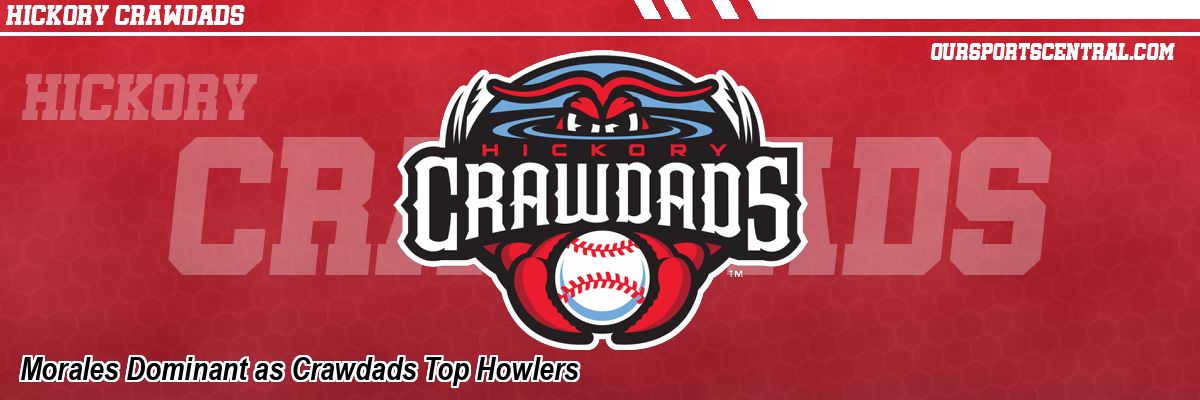 Morales Dominant as Crawdads Top Howlers
