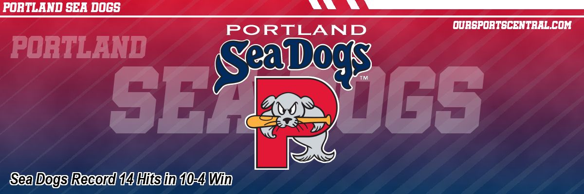 Sea Dogs Record 14 Hits in 10-4 Win