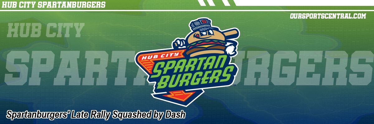 Spartanburgers' Late Rally Squashed by Dash
