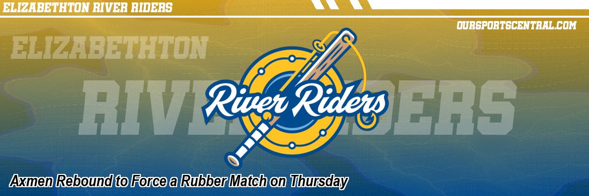 Axmen Rebound to Force a Rubber Match on Thursday