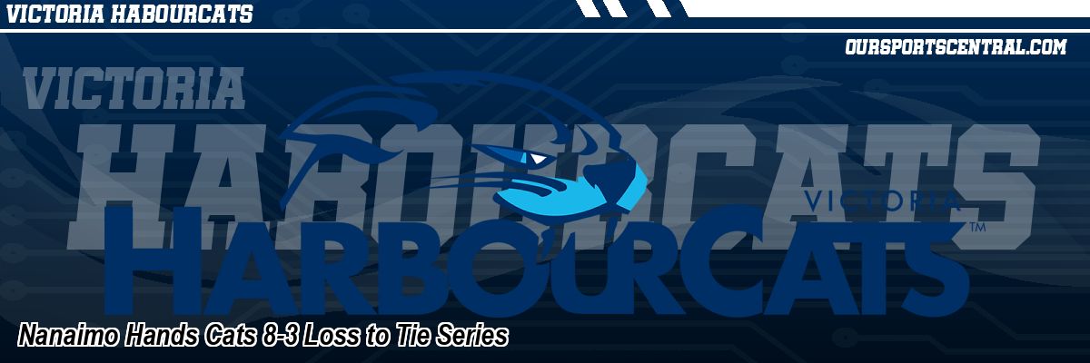 Nanaimo Hands Cats 8-3 Loss to Tie Series