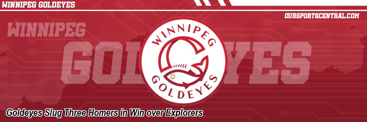 Goldeyes Slug Three Homers in Win over Explorers