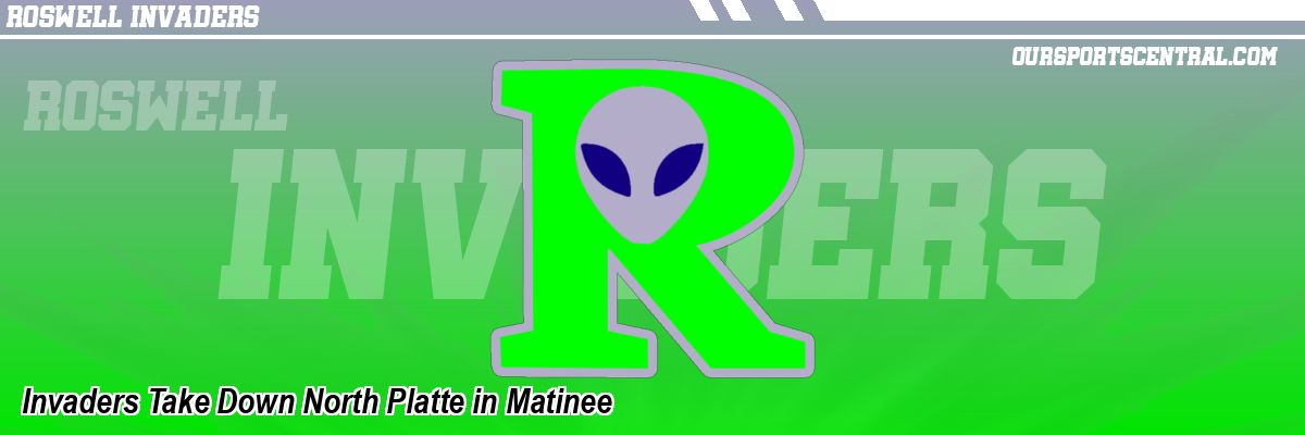 Invaders Take Down North Platte in Matinee