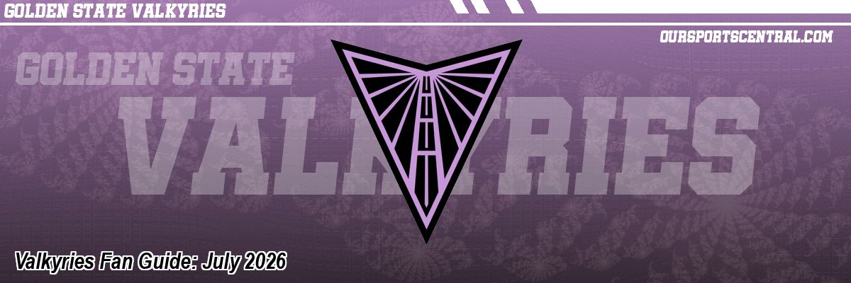 Valkyries Fan Guide: July 2026