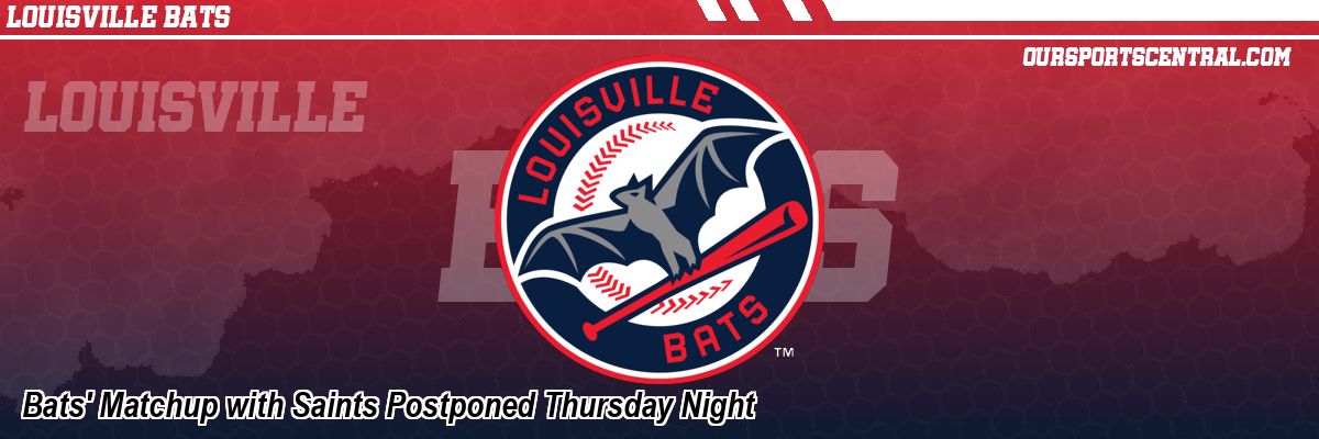 Bats' Matchup with Saints Postponed Thursday Night