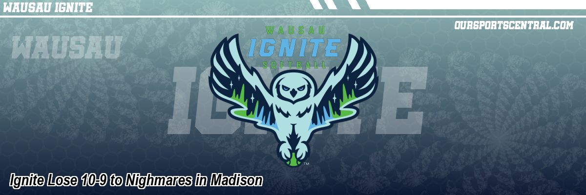 Ignite Lose 10-9 to Nighmares in Madison