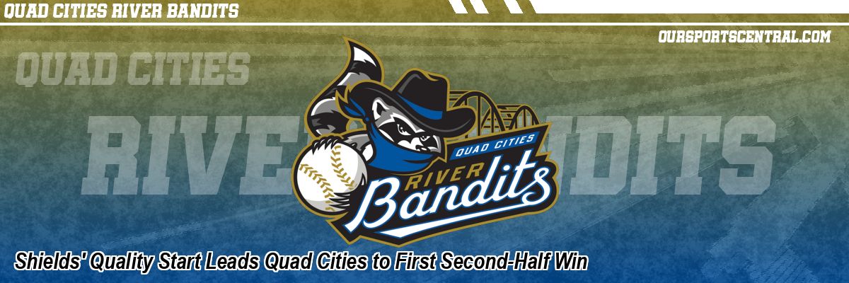 Shields' Quality Start Leads Quad Cities to First Second-Half Win