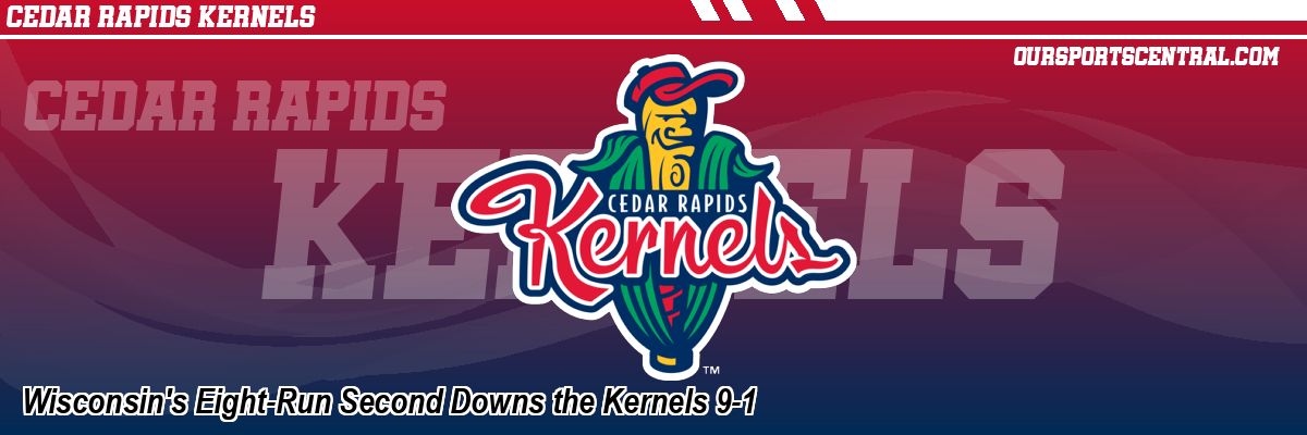 Wisconsin's Eight-Run Second Downs the Kernels 9-1