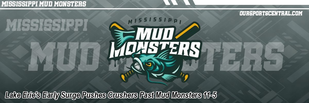 Lake Erie's Early Surge Pushes Crushers Past Mud Monsters 11-5
