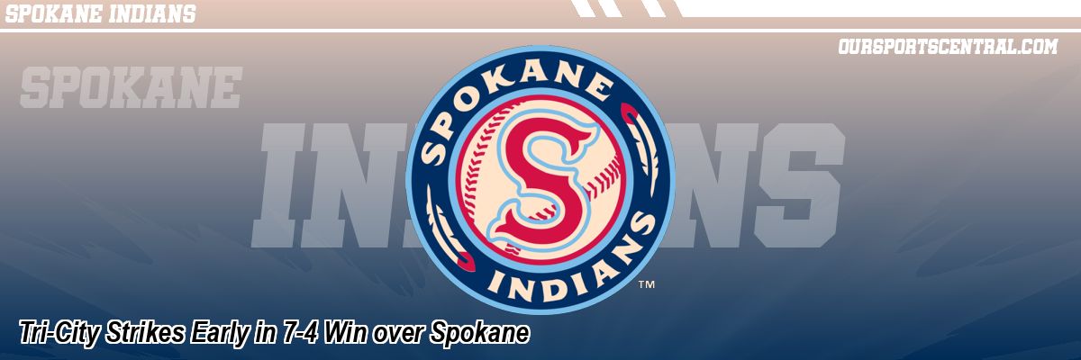 Tri-City Strikes Early in 7-4 Win over Spokane