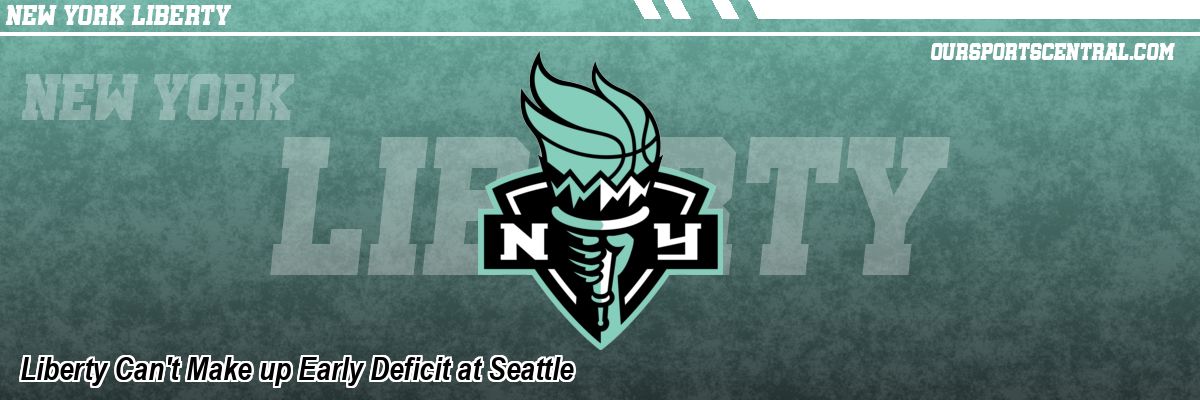 Liberty Can't Make up Early Deficit at Seattle