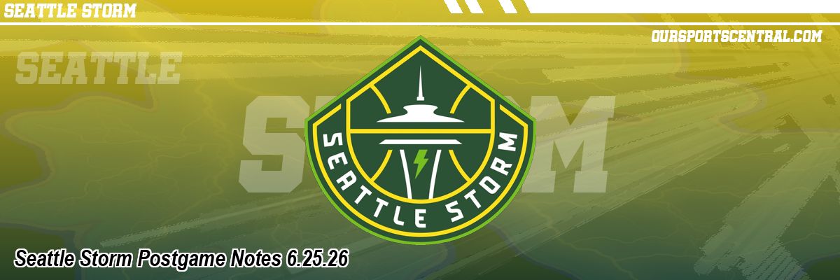 Seattle Storm Postgame Notes 6.25.26