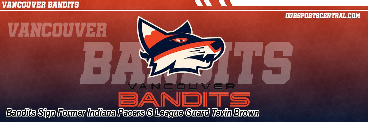 Bandits Sign Former Indiana Pacers G League Guard Tevin Brown