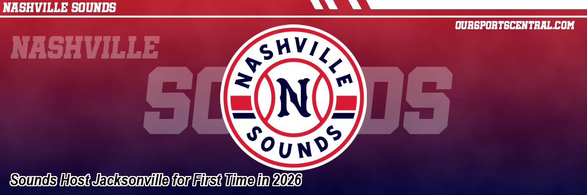 Sounds Host Jacksonville for First Time in 2026