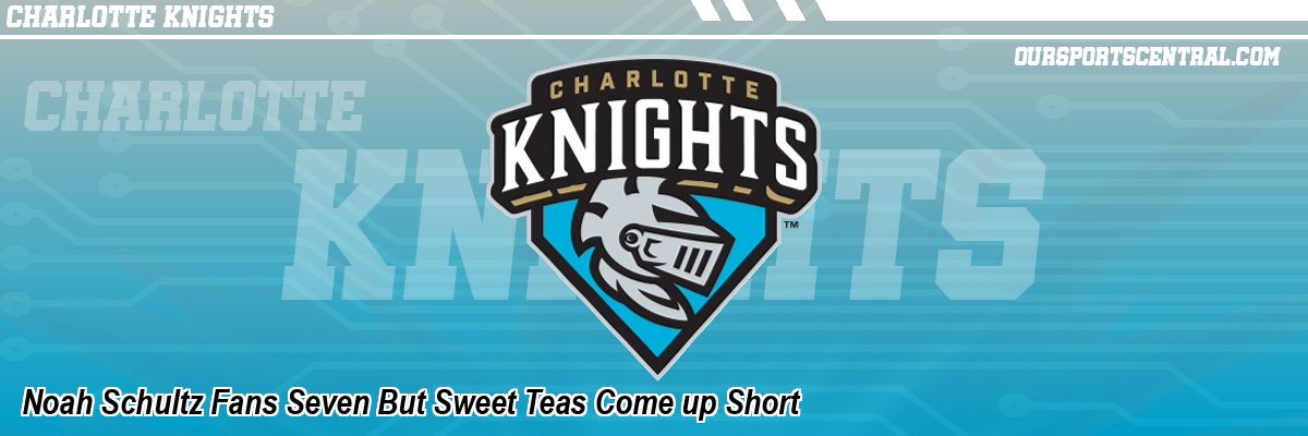 Noah Schultz Fans Seven But Sweet Teas Come up Short