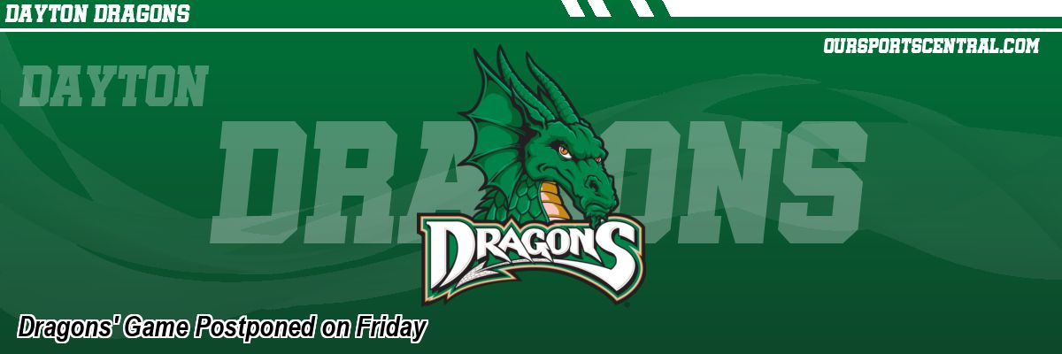 Dragons' Game Postponed on Friday