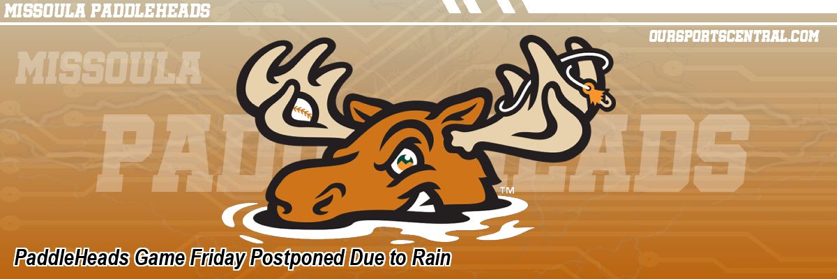 PaddleHeads Game Friday Postponed Due to Rain