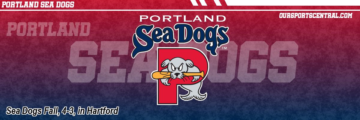Sea Dogs Fall, 4-3, in Hartford