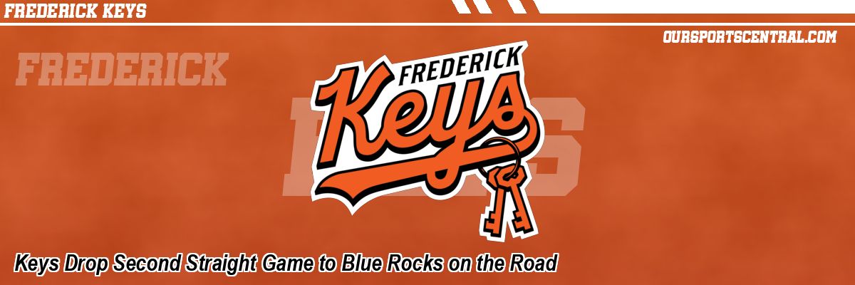 Keys Drop Second Straight Game to Blue Rocks on the Road