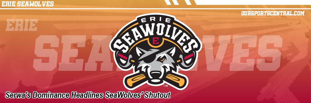 Serwa's Dominance Headlines SeaWolves' Shutout