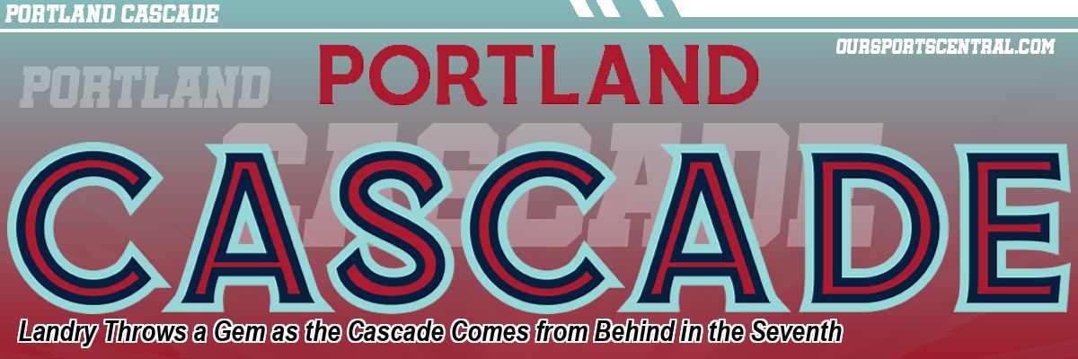 Landry Throws a Gem as the Cascade Comes from Behind in the Seventh