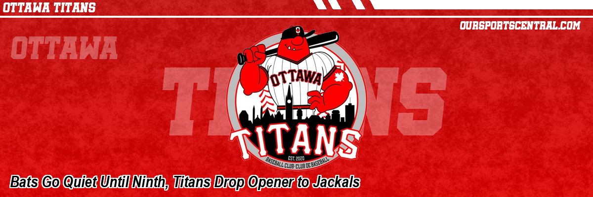 Bats Go Quiet Until Ninth, Titans Drop Opener to Jackals