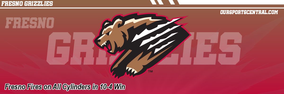 Fresno Fires on All Cylinders in 10-4 Win