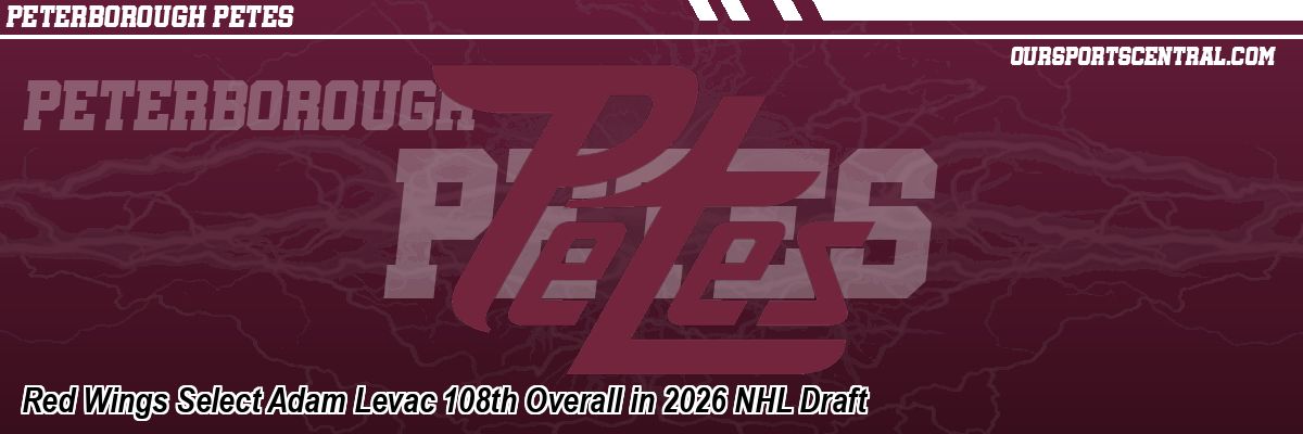Red Wings Select Adam Levac 108th Overall in 2026 NHL Draft
