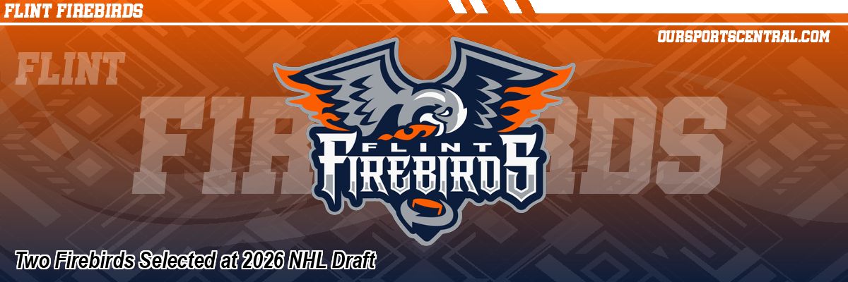 Two Firebirds Selected at 2026 NHL Draft
