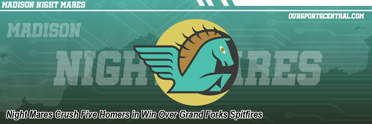 Night Mares Crush Five Homers in Win Over Grand Forks Spitfires